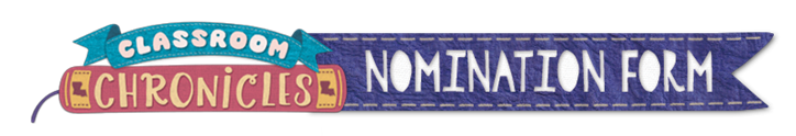 Classroom Chronicles Nomination Form Button Classroom Chronicles Nomination Form Button