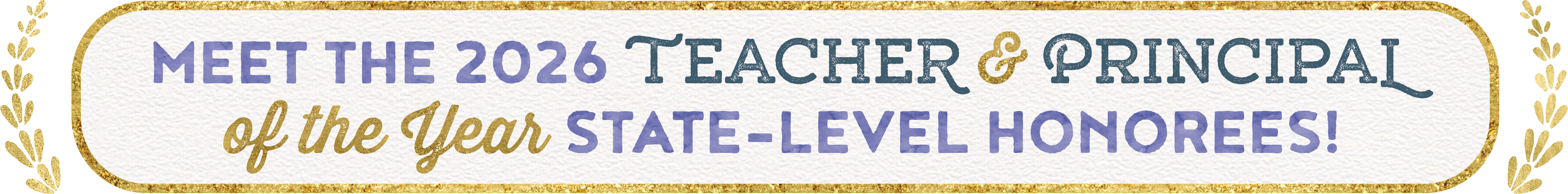 Meet the 2026 Teacher & Principal of the Year State-Level Honorees!